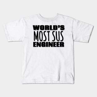 World's Most Sus Engineer Kids T-Shirt